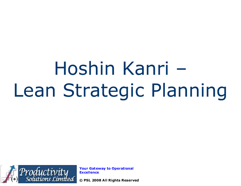 This is a partial preview of Hoshin Kanri - Policy Deployment (50-slide PowerPoint presentation (PPT)). Full document is 50 slides. 