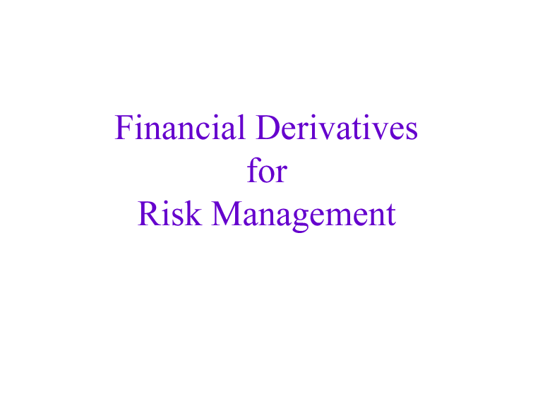 Financial Derivatives - Forwards/Futures/Options
