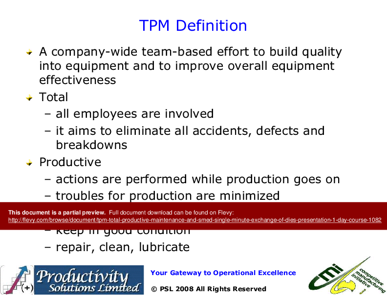 This is a partial preview of TPM - Total Productive Maintenance & SMED - Single Minute Exchange of Dies Presentation 1 day course (103-slide PowerPoint presentation (PPT)). Full document is 103 slides. 