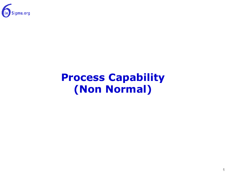 034_Process Capability (Non Normal) (53-slide PPT PowerPoint presentation (PPTX)) Preview Image
