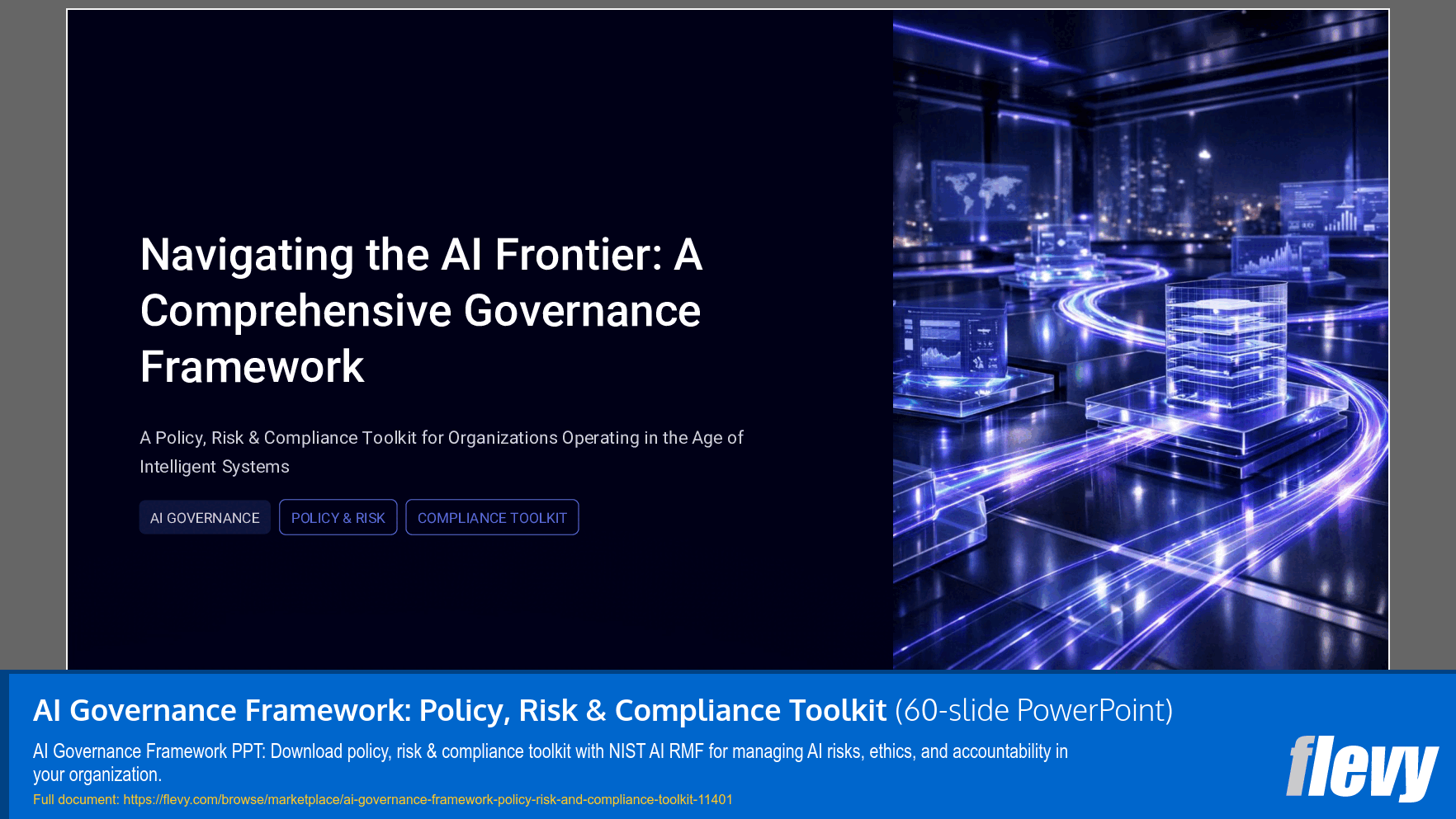 AI Governance Framework: Policy, Risk & Compliance Toolkit (60-slide PPT PowerPoint presentation slide deck (PPTX)) Preview Image