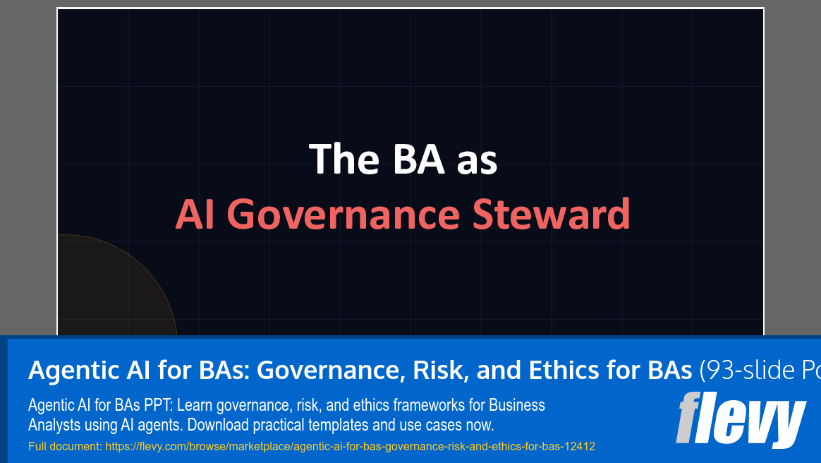 Agentic AI for BAs: Governance, Risk, and Ethics for BAs (93-slide PPT PowerPoint presentation template (PPTX)) Preview Image