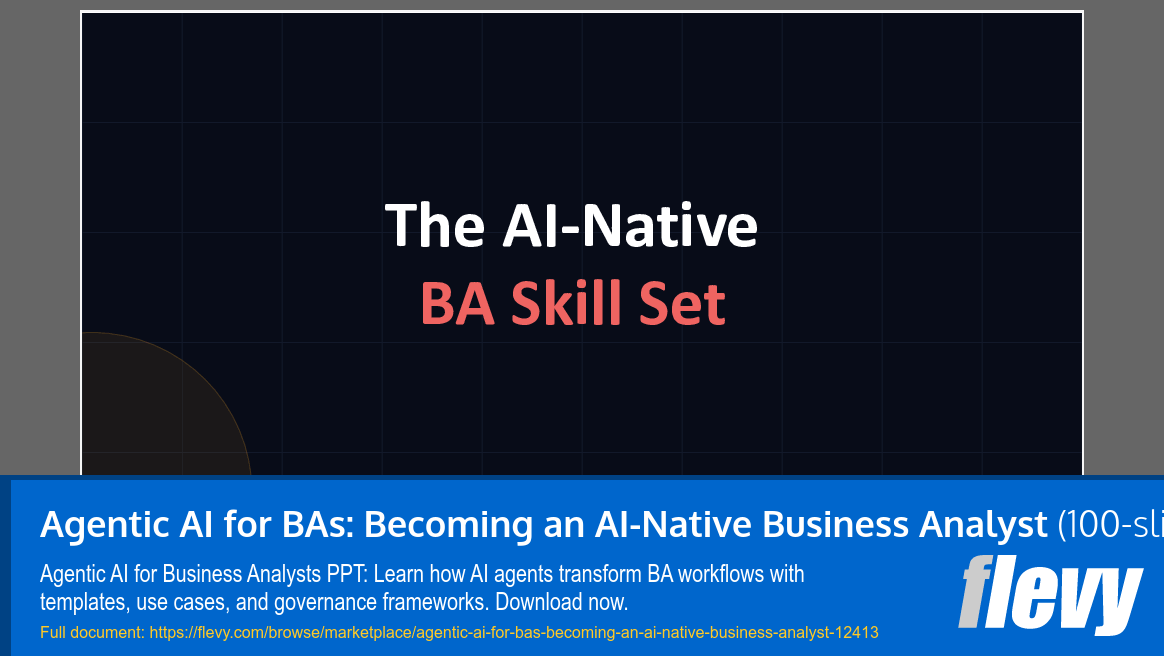 Agentic AI for BAs: Becoming an AI-Native Business Analyst (100-slide PPT PowerPoint presentation template (PPTX)) Preview Image