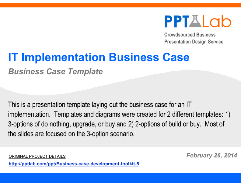 This is a partial preview of IT Implementation Business Case (37-slide PowerPoint presentation (PPT)). Full document is 37 slides. 