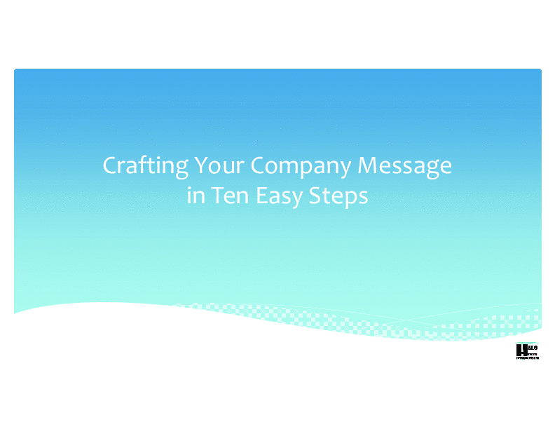 This is a partial preview of Crafting Your Company's Message (56-page PDF document). Full document is 56 pages. 