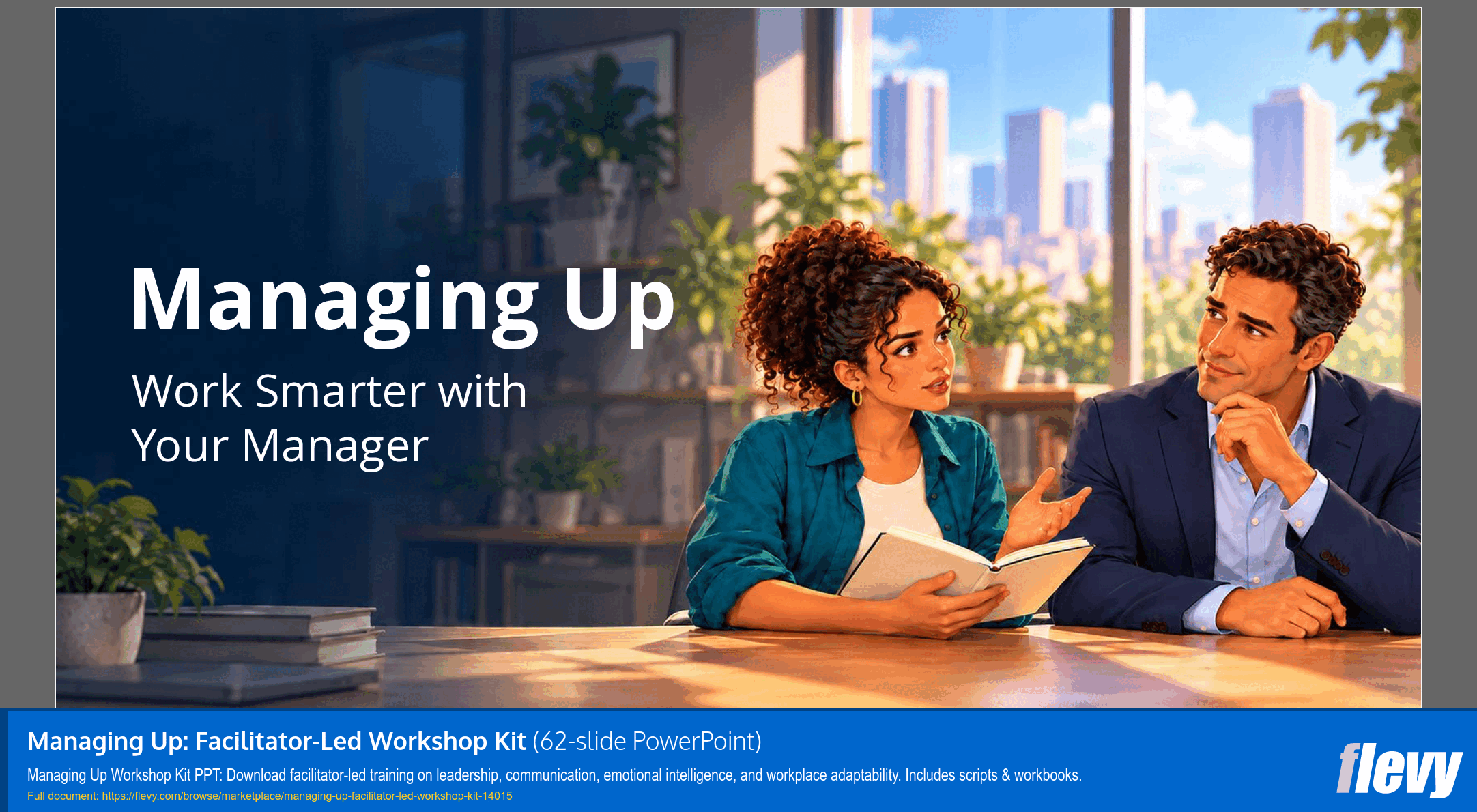 Managing Up: Facilitator-Led Workshop Kit (62-slide PPT PowerPoint presentation template (PPTX)) Preview Image