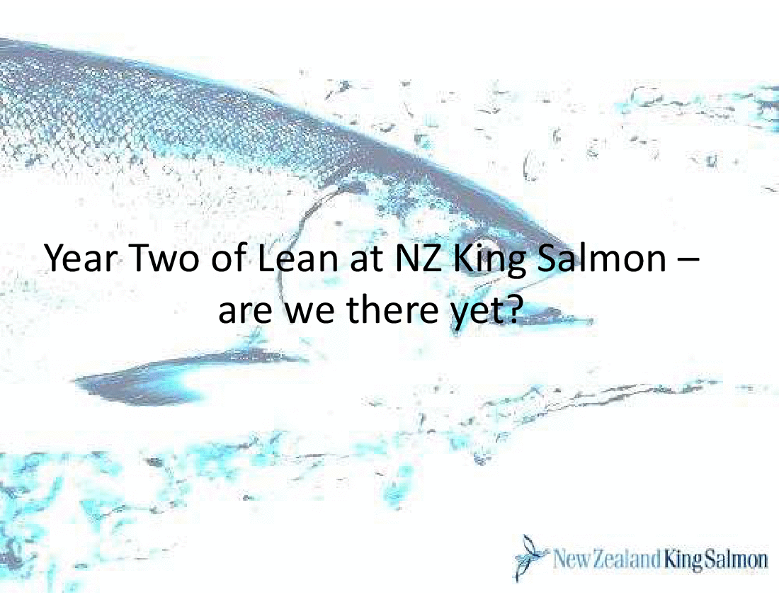 Year Two of Lean at NZ King Salmon (35-slide PPT PowerPoint presentation (PPT)) Preview Image