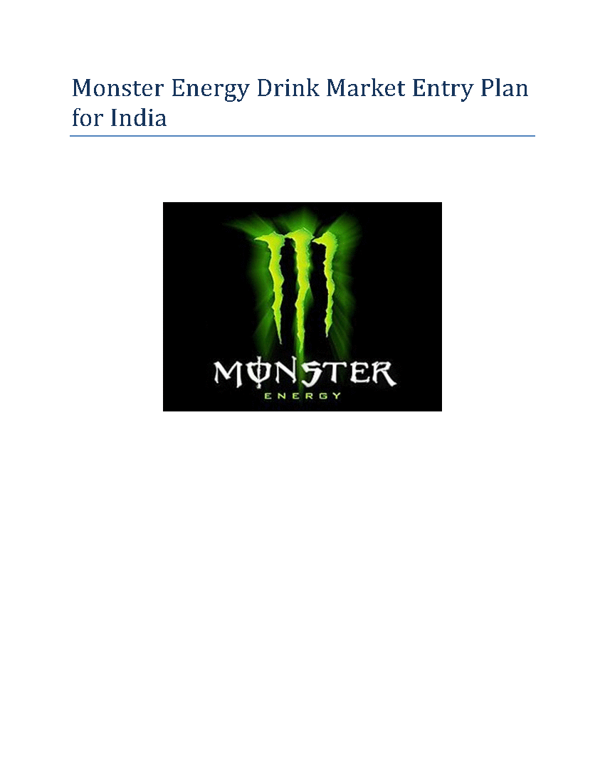 This is a partial preview of Monster Energy Drink - Market Plan for Entry in India (22-page Word document). Full document is 22 pages. 