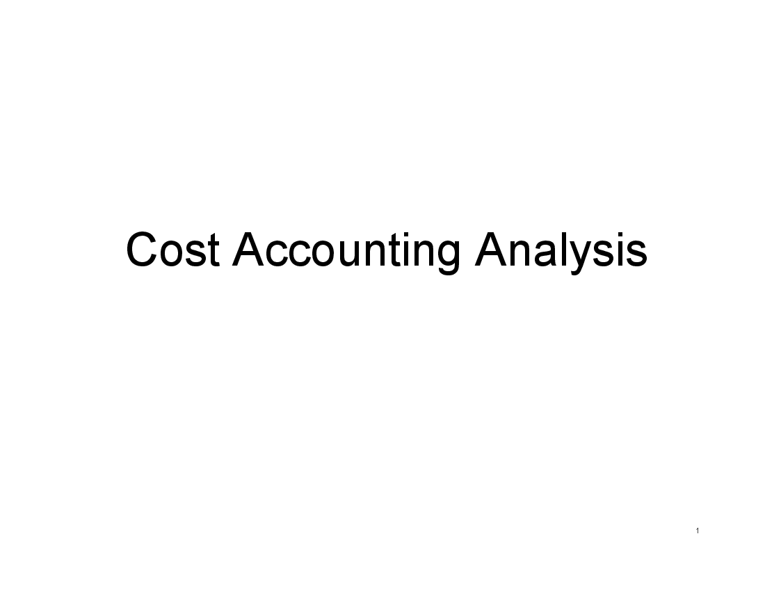 This is a partial preview of Cost Accounting Analysis (32-slide PowerPoint presentation (PPT)). Full document is 32 slides. 