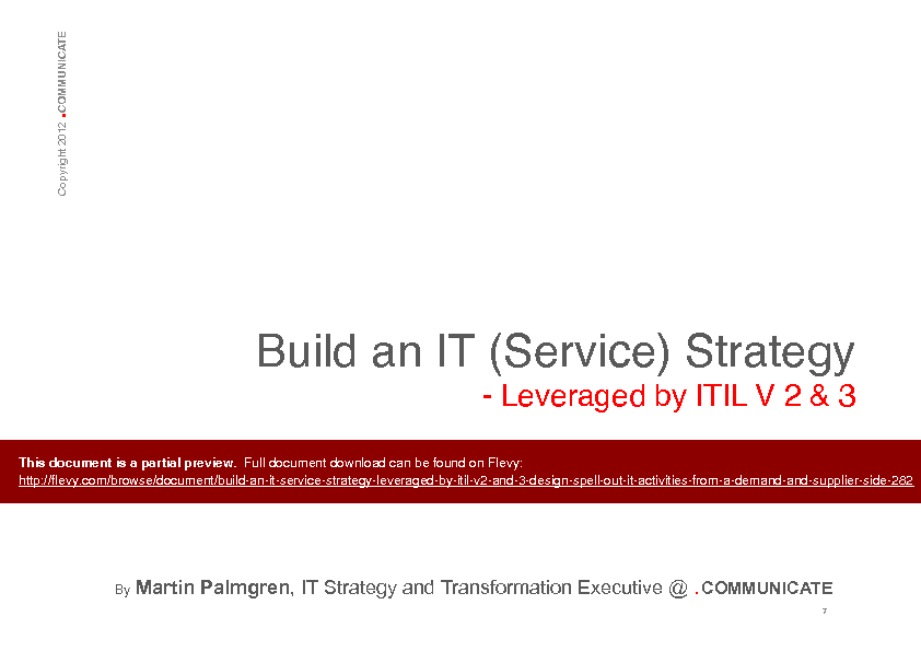This is a partial preview of Build an IT Service Strategy Leveraged by ITIL V2 & 3 Design - Spell out IT Activities from a Demand and Supplier Side (128-page PDF document). Full document is 128 pages. 