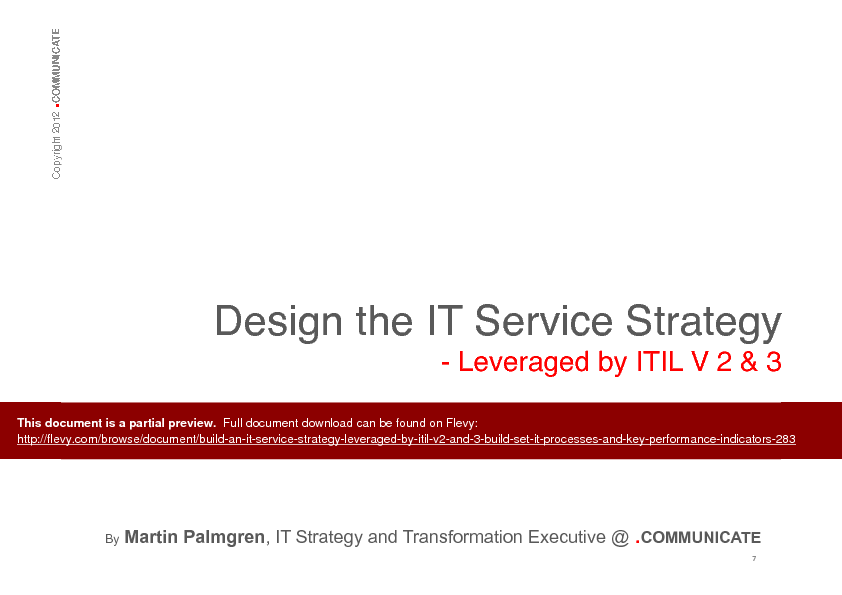 This is a partial preview of Build an IT Service Strategy Leveraged by ITIL V2 & 3 Build - Set IT Processes and Key Performance Indicators (93-page PDF document). Full document is 93 pages. 