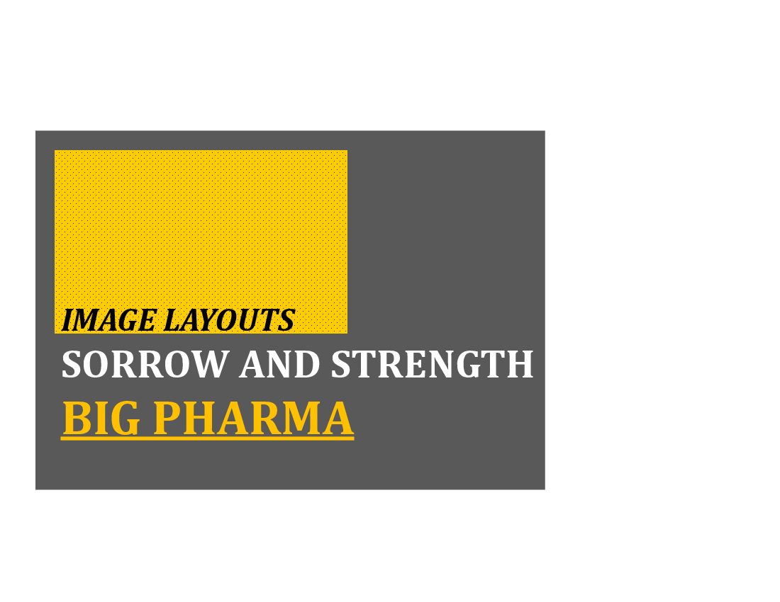 Pharma Image Layouts: Sorrow and Strength