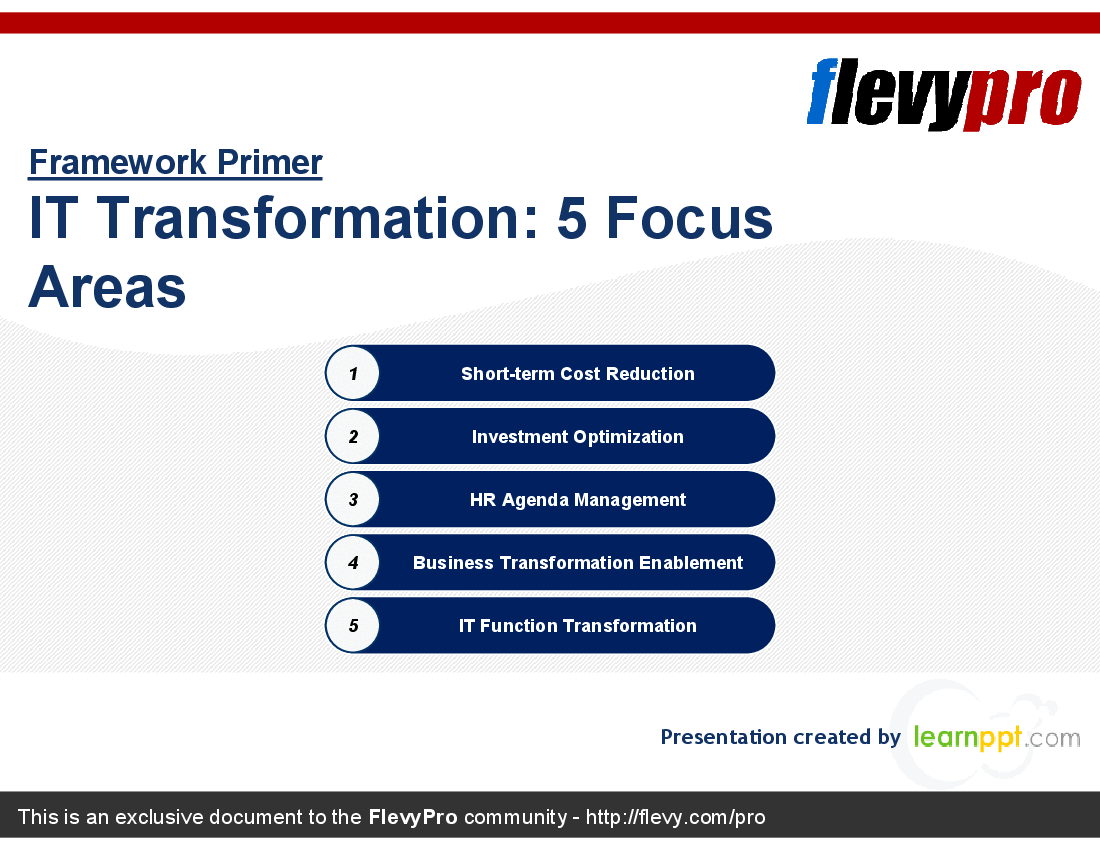 This is a partial preview of IT Transformation: 5 Focus Areas (26-slide PowerPoint presentation (PPT)). Full document is 26 slides. 