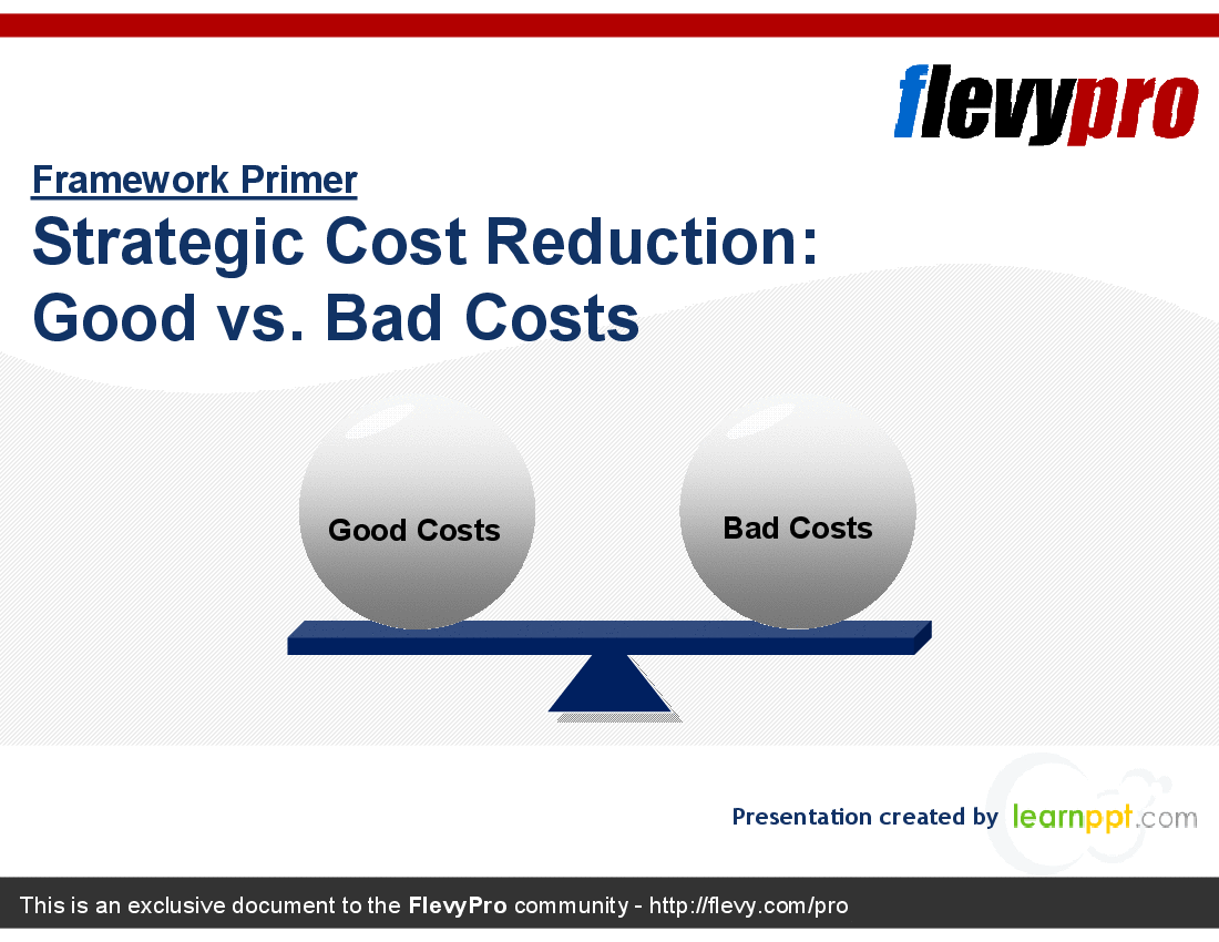 Strategic Cost Reduction: Good vs. Bad Costs (23-slide PPT PowerPoint presentation (PPT)) Preview Image