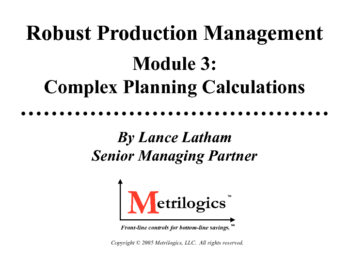 Robust Production Management (RPM) Module 3: Complex Planning Calculations
