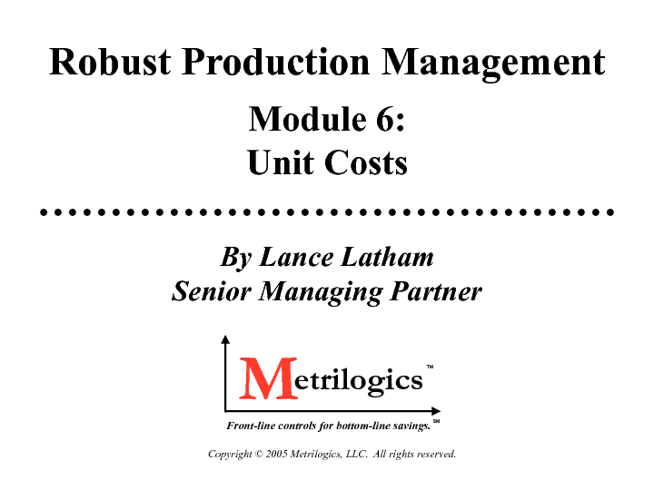 Robust Production Management (RPM) Module 6: Unit Costs