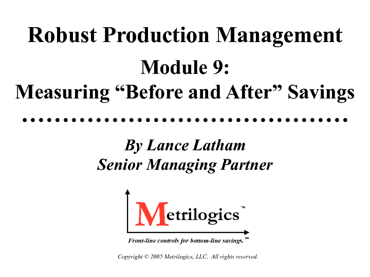 This is a partial preview of Robust Production Management (RPM) Module 9: Measuring "Before and After" Savings (15-page PDF document). Full document is 15 pages. 