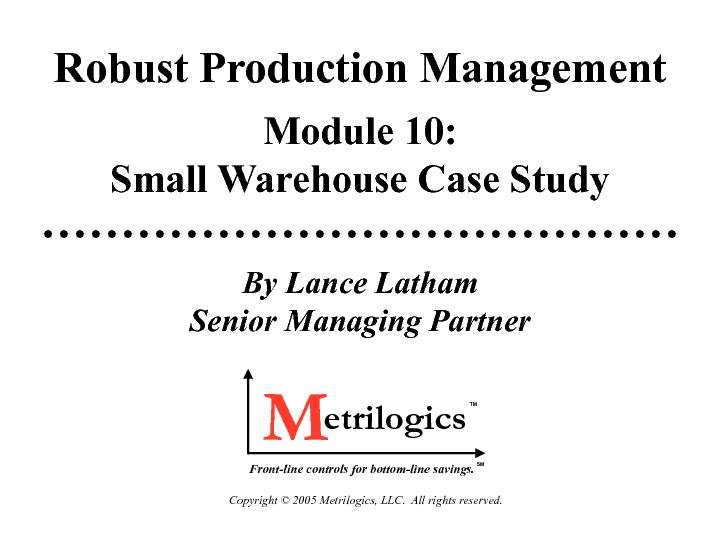 This is a partial preview of Robust Production Management (RPM) Module 10: Small Warehouse Case Study (30-page PDF document). Full document is 30 pages. 