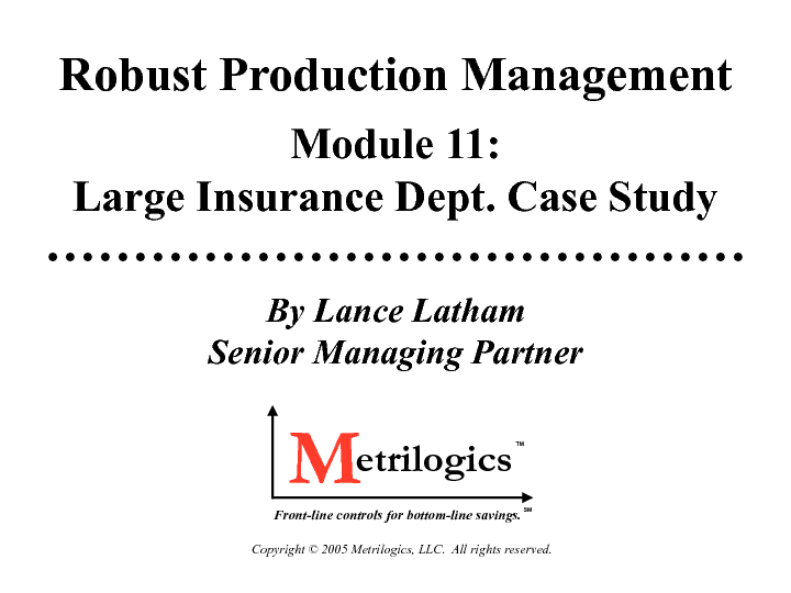 Robust Production Management (RPM) Module 11: Large Insurance Dept. Case Study