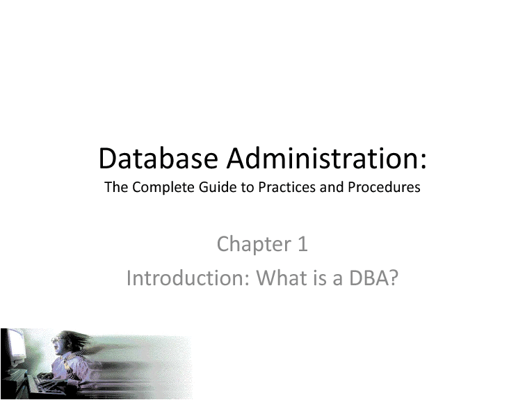 This is a partial preview of The Complete Guide to DBA Practices & Procedures - Part 1 (50-slide PowerPoint presentation (PPTX)). Full document is 50 slides. 
