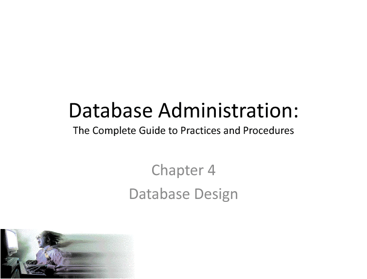 The Complete Guide to DBA Practices & Procedures - Database Design - Part 4 (40-slide PPT PowerPoint presentation (PPTX)) Preview Image