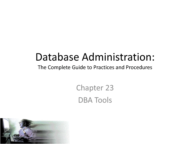 The Complete Guide to DBA Practices & Procedures - DBA Tools - Part 23