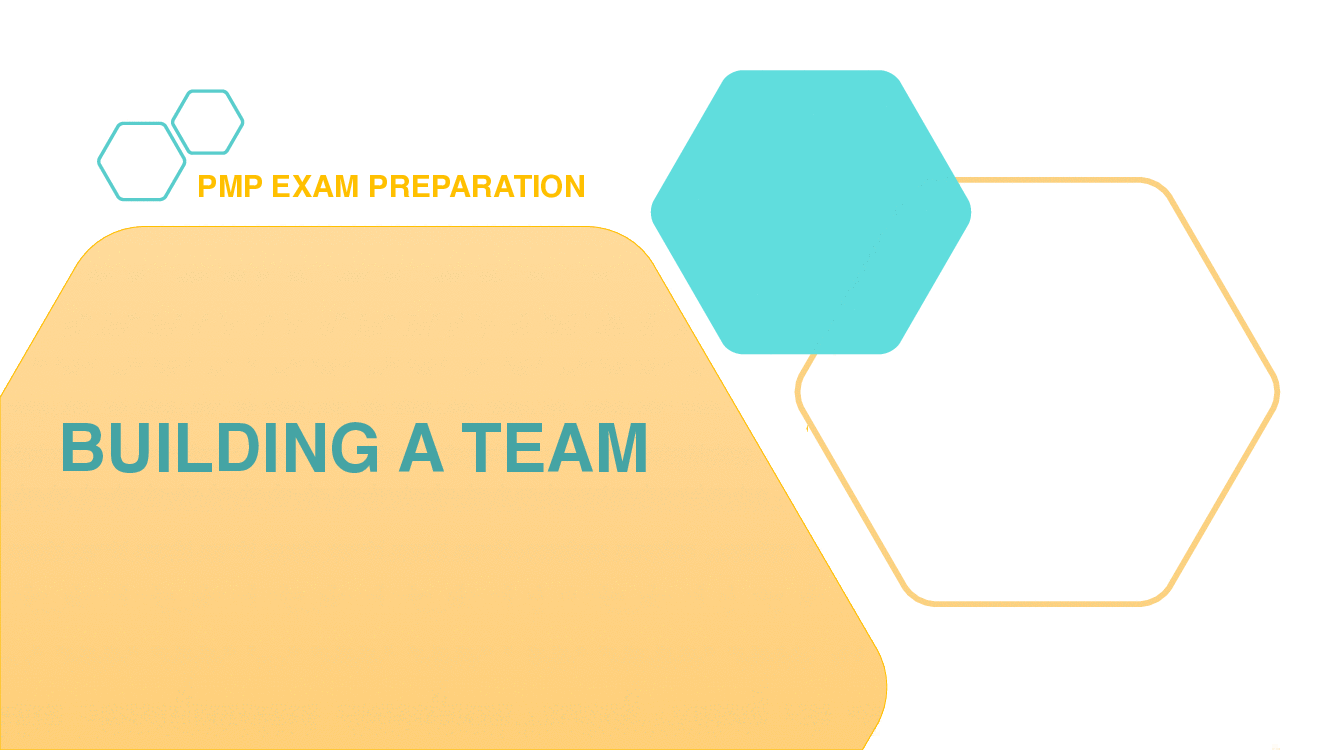 PMP Exam Prep Slides - Building a Team