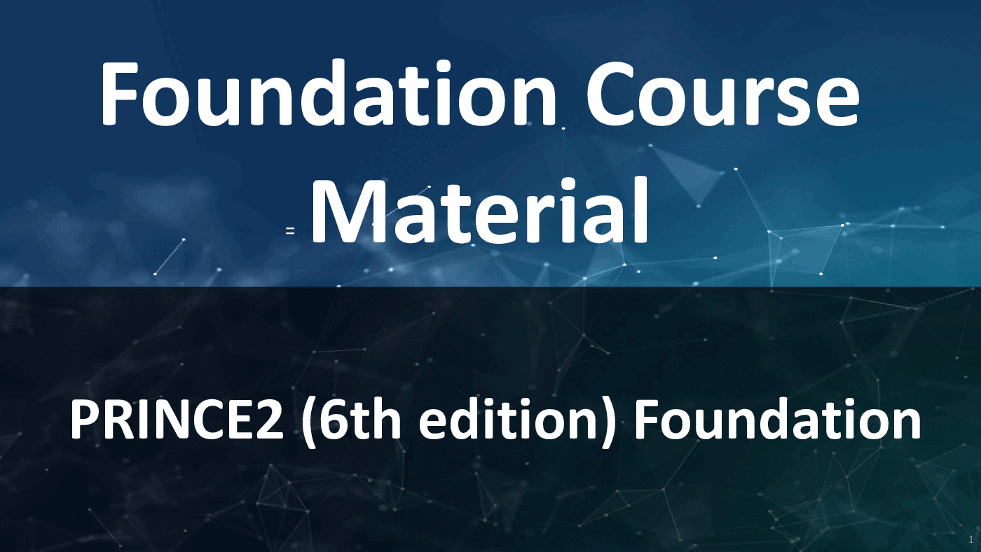 This is a partial preview of Foundation Training Material for PRINCE2 (6th Edition) (219-slide PowerPoint presentation (PPTX)). Full document is 219 slides. 