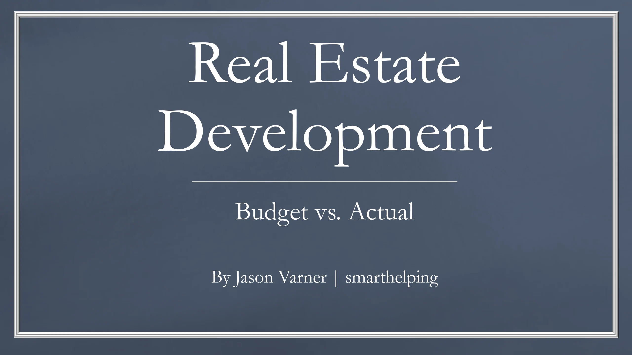 Real Estate Development: Budget vs. Actual Investment Analysis