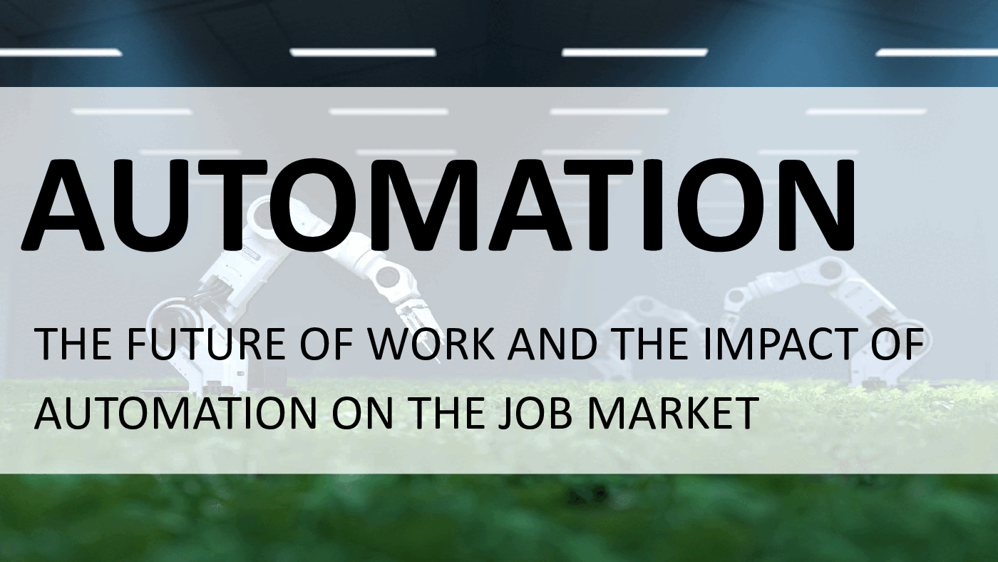 Future of Work and Impact of Automation on the Job Market