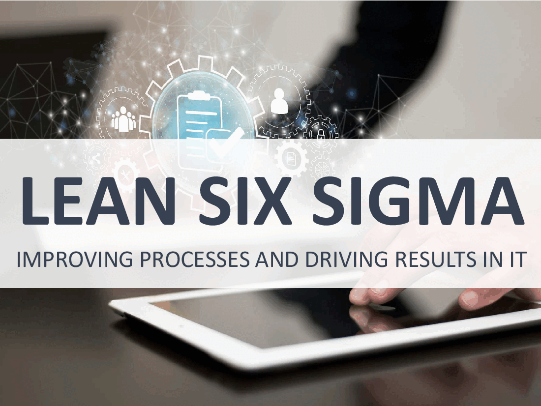 Lean Six Sigma Improving Processes and Driving Results in IT (94-slide PPT PowerPoint presentation (PPTX)) Preview Image