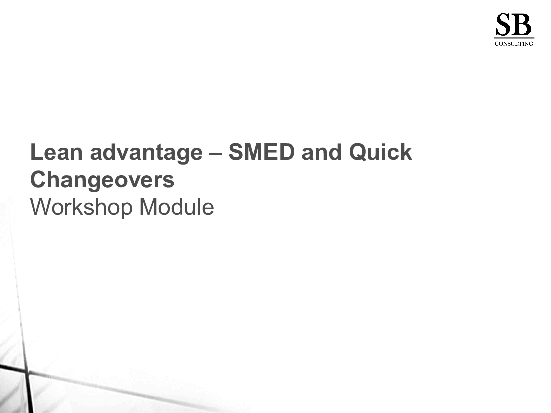 Operational Excellence Single Minute Exchange of Die (SMED) (62-slide PPT PowerPoint presentation (PPTX)) Preview Image
