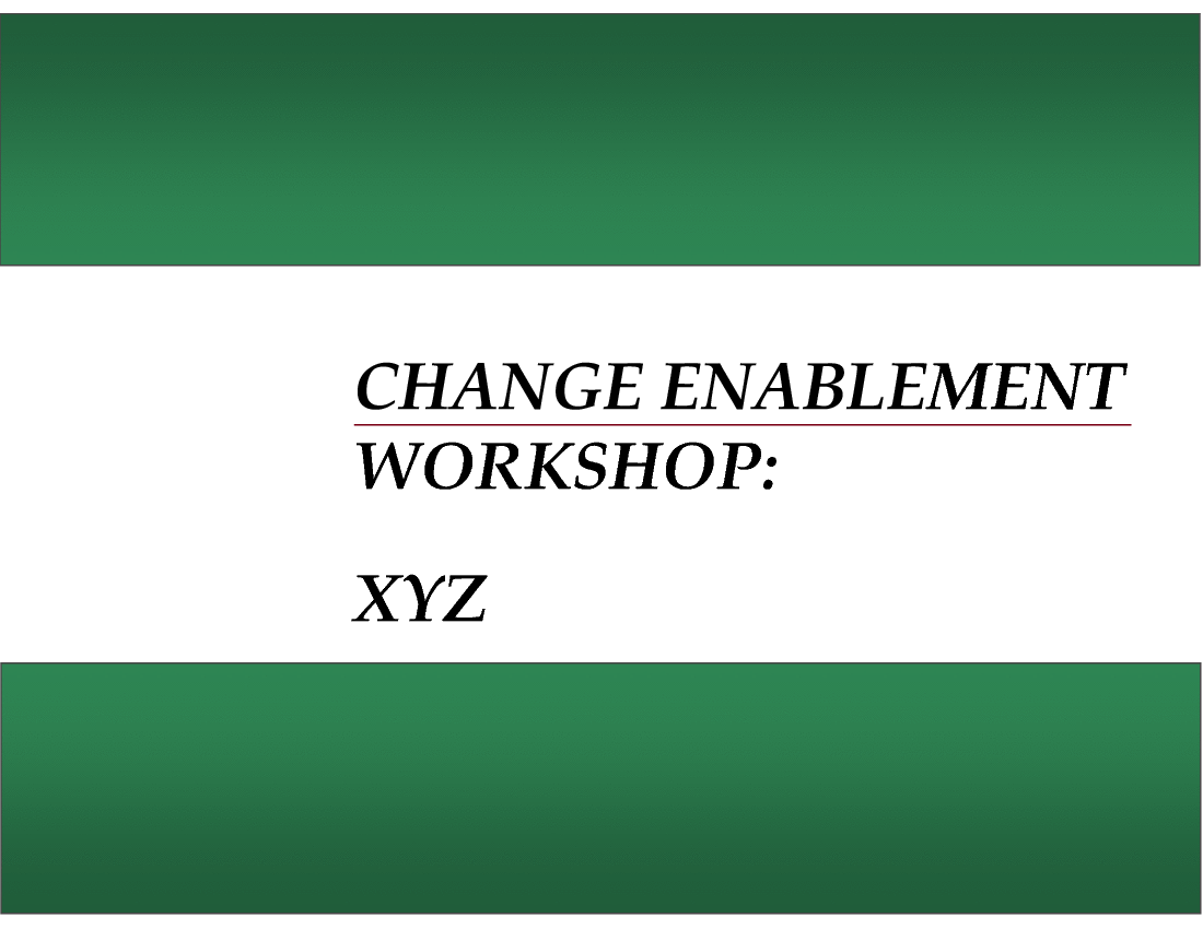 This is a partial preview of Change Enablement Workshop Presentation (97-slide PowerPoint presentation (PPT)). Full document is 97 slides. 