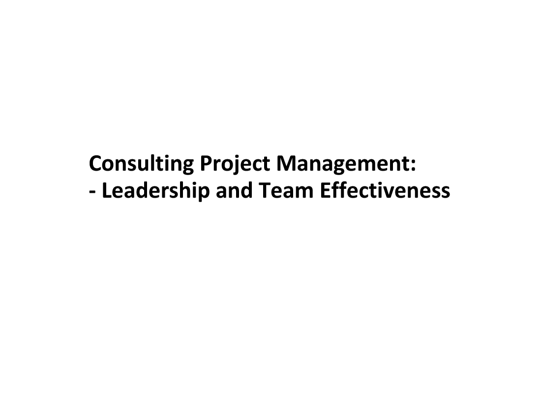 This is a partial preview of Consulting Project Management Leadership & Team Effectiveness (51-slide PowerPoint presentation (PPT)). Full document is 51 slides. 