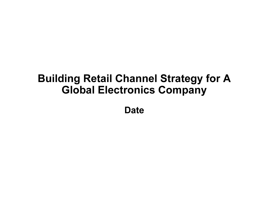 This is a partial preview of Electronics Firm Retail Channel Strategy (103-slide PowerPoint presentation (PPT)). Full document is 103 slides. 