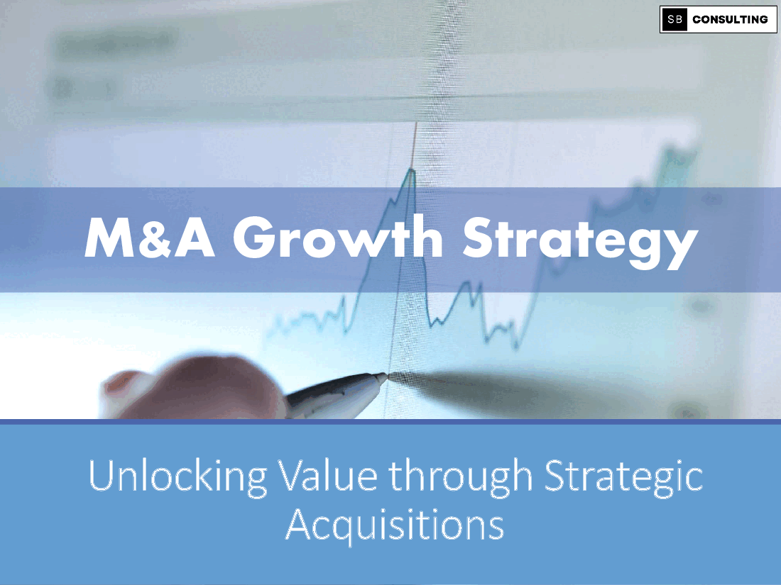 Mergers and Acquisitions (M&A) Growth Strategy Framework