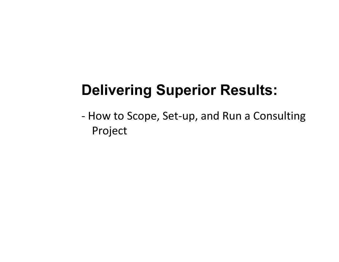 This is a partial preview of How to Run a Consulting Project (30-slide PowerPoint presentation (PPT)). Full document is 30 slides. 