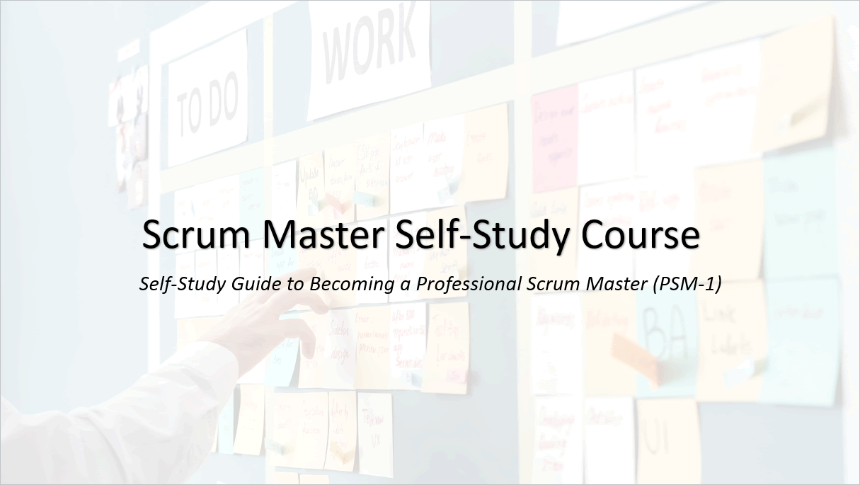 Certify Yourself as a Scrum Master - Self Directed Course