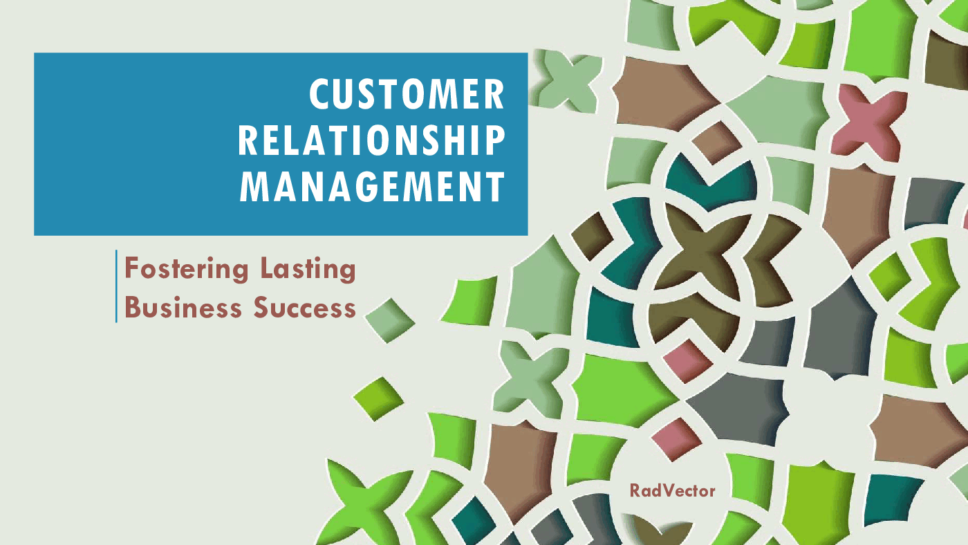 Customer Relationship Management (CRM) in Modern Business