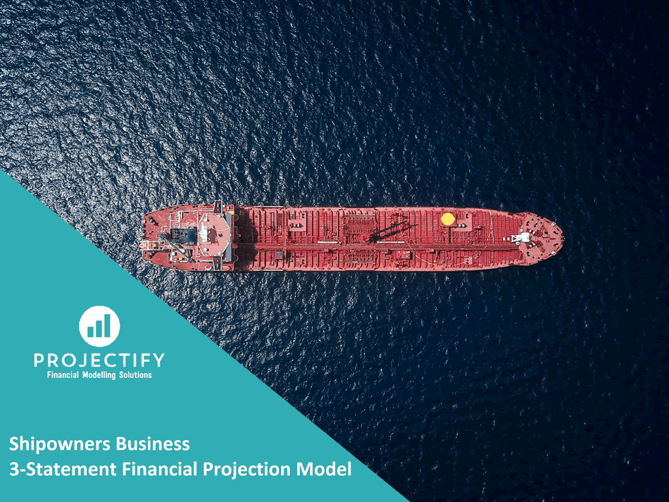 Shipping & Shipowners Business Financial Projection 3-Statement Model