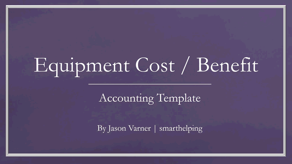 Equipment Purchase Cost / Benefit Analysis