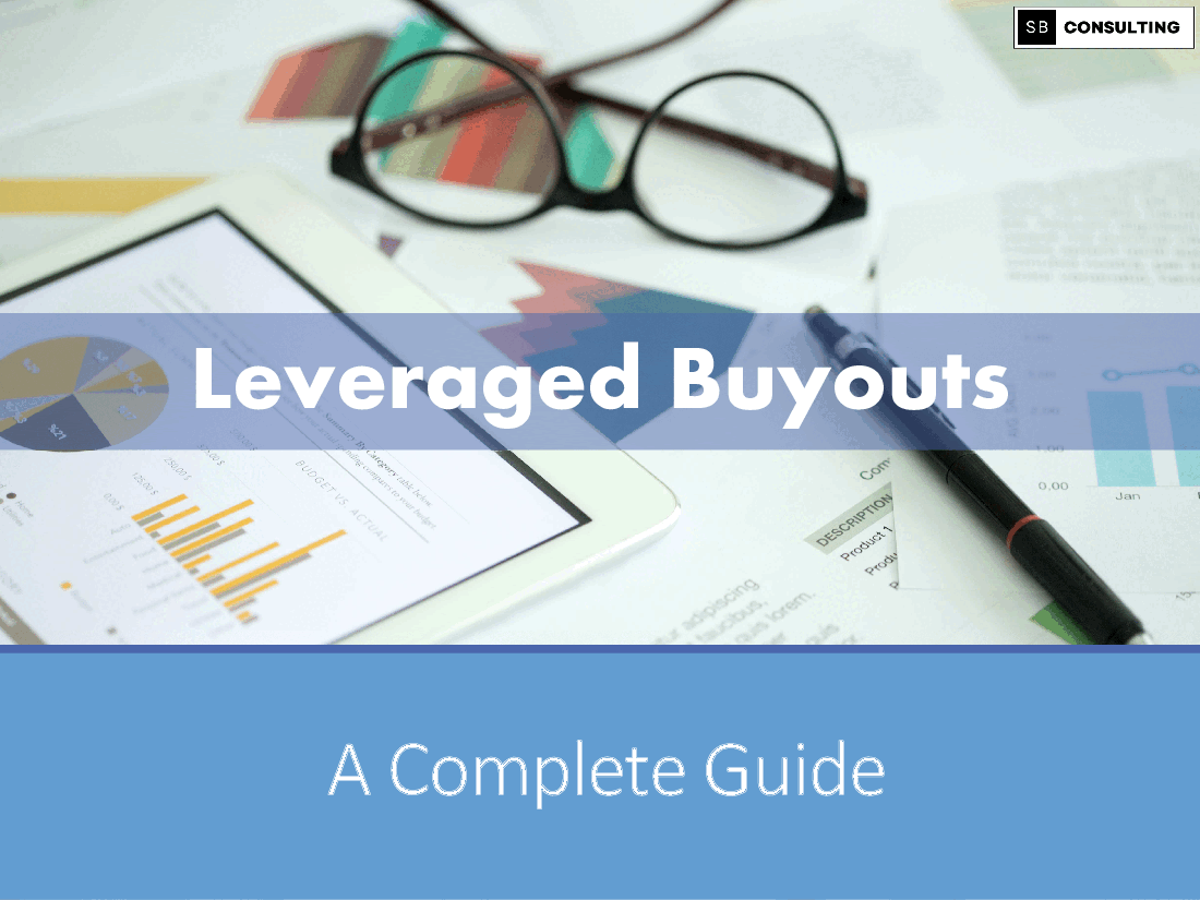 Leveraged Buyout - A Complete Guide