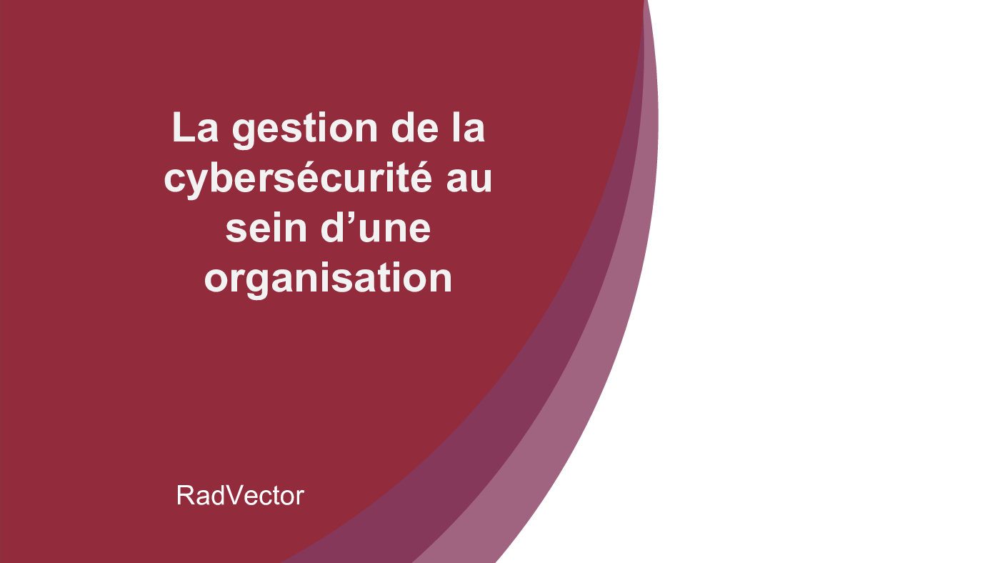 Cybersecurity Management within an Organization (French) (62-slide PPT PowerPoint presentation (PPTX)) Preview Image