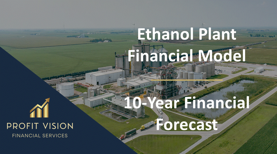 Ethanol Plant - 10 Year Financial Model