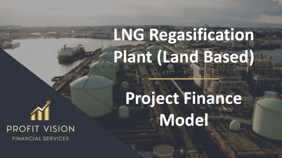 LNG Regasification Plant (Land Based) - Project Finance Model (Excel template (XLSX)) Preview Image