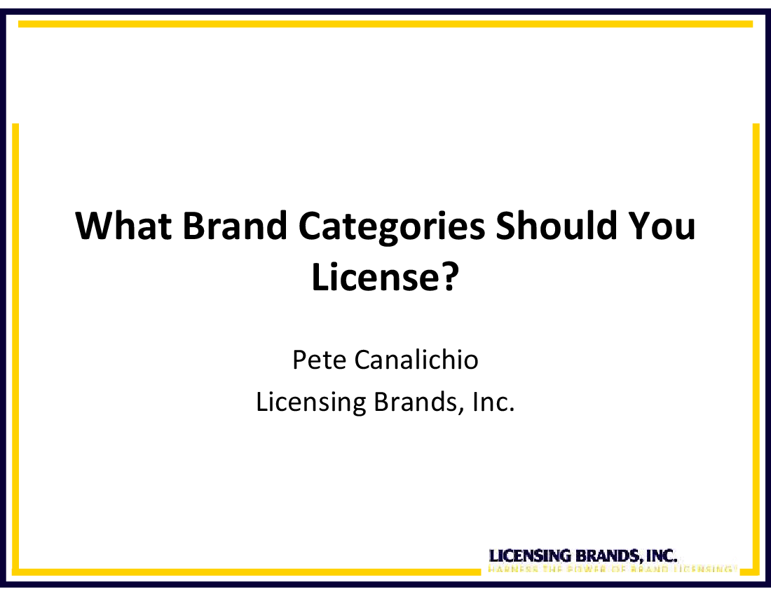 This is a partial preview of What Brand Categories Should You License? [Part 2]. Full document is 40 slides. 