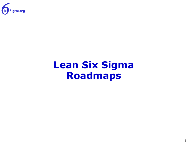 002_Lean Six Sigma Roadmaps (18-slide PPT PowerPoint presentation (PPT)) Preview Image