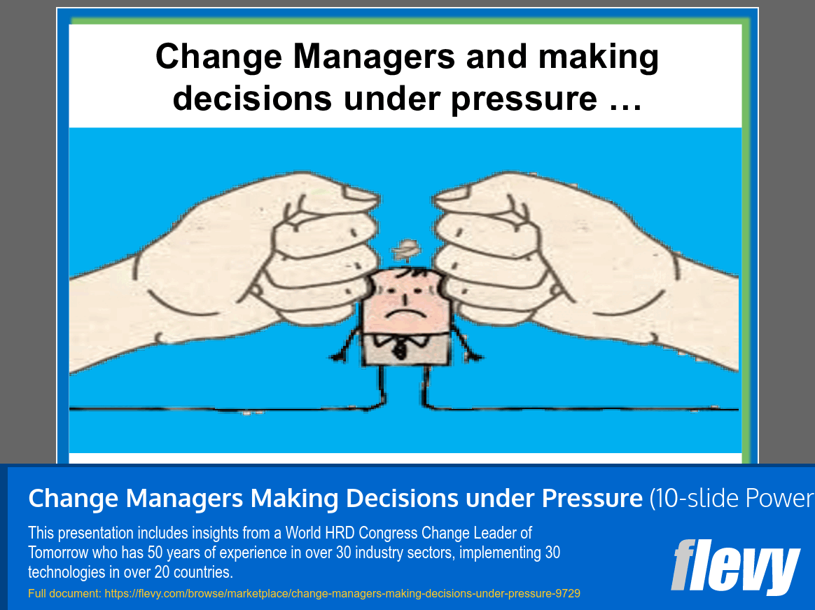 Change Managers Making Decisions under Pressure (10-slide PPT PowerPoint presentation slide deck (PPT)) Preview Image