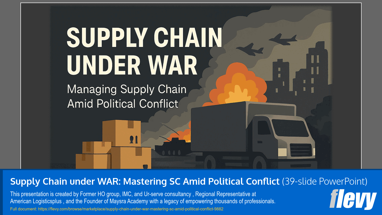 Supply Chain under War: Mastering SCM amid Political Conflict (39-slide PPT PowerPoint presentation slide deck (PPTX)) Preview Image