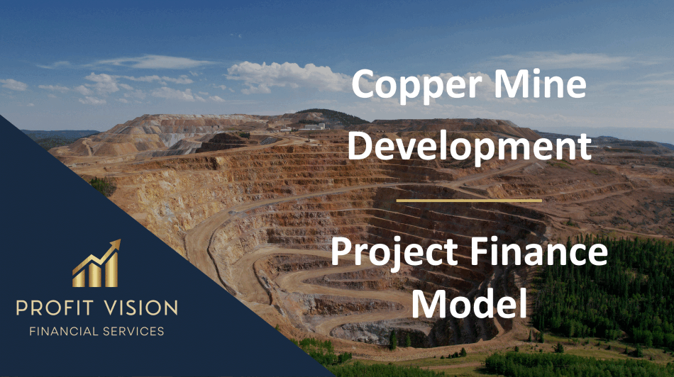 Copper Mine Development – Project Finance Model (Excel template (XLSX)) Preview Image